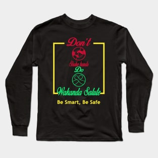 Anti Corona Spreading, Don't shake hands Do Wakanda Salute Be safe T-shirt Graphic T-Shirt Long Sleeve T-Shirt